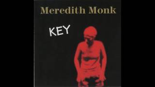 Meredith Monk  Key [upl. by Skinner]