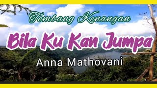 Bila Ku Kan Jumpa  Anna Mathovani [upl. by Yetah]