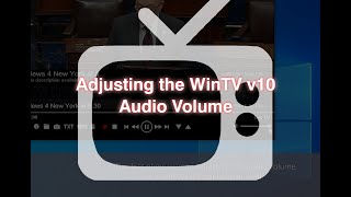 Adjusting the WinTV v10 Audio Volume [upl. by Krutz]