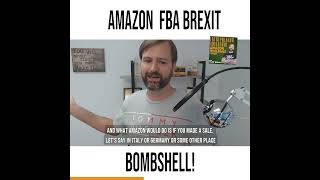 Amazon FBA Brexit Bombshell EFN and PanEuropean FBA End for UK Sellers [upl. by Nedloh763]