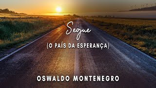 Segue O País da Esperança de Oswaldo Montenegro  Lyric video [upl. by Orsini]