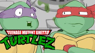 TEENAGE MUTANT GHETTO TURTLEZ [upl. by Llerrej]