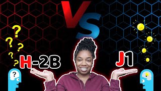 H2b vs J1 visa  Similarities and Differences [upl. by Barren]