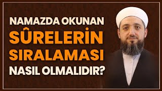 Namaz Sûrelerinin Sıralaması Nasıl Olmalıdır [upl. by Schwinn]