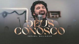 Israel Salazar  Deus Conosco [upl. by Maise]