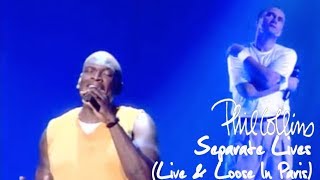 Phil Collins  Separate Lives Live And Loose In Paris [upl. by Canute]