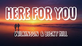 Wilkinson amp Becky Hill  Here For You Lyrics [upl. by Eed606]