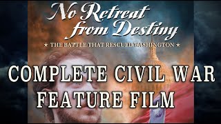 Civil War Feature Film quotNo Retreat From Destiny The Battle That Rescued Washingtonquot [upl. by Rotciv]