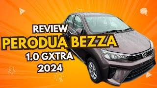 Review Perodua Bezza 10 Gxtra 2024 [upl. by Adliw]