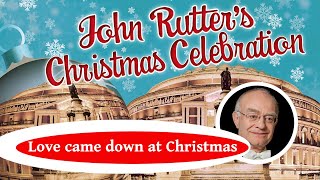 John Rutter  Love came down at Christmas Polyphony [upl. by Dnalyr]