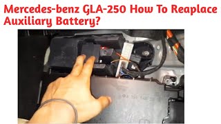 HOW TO REAPLACE  MERCEDESBENZ  GLA250  AUXILIARY BATTERY [upl. by Westphal]