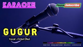 GUGUR Ochol Dhut KARAOKE [upl. by Bidget]