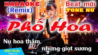 Phố Hoa Karaoke Remix Tone Nữ Dj Cực hay 2023 [upl. by Elka]