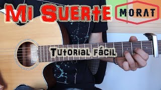 Cómo tocar quotMi Suertequot Morat en Guitarra TUTORIAL FÁCIL [upl. by Polinski]