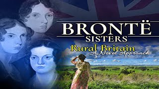 Rural Britain The Bronte Sisters  A Novel Approach [upl. by Nareht927]