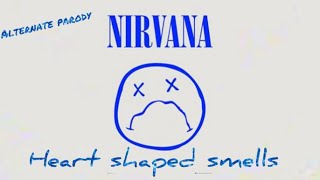 Parody Nirvana  Heart shaped smells [upl. by Arrek66]