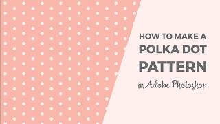 How to make a polka dot pattern in Photoshop [upl. by Eckardt]