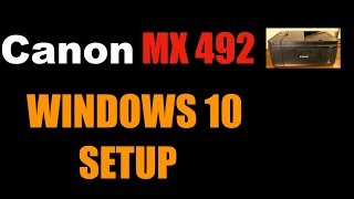 Canon MX492 Setup Windows 10 review [upl. by Nodnarbal603]