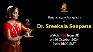 Bharatanatyam Arangetram of Dr Sreekala Seepana Live from UK [upl. by Schecter629]