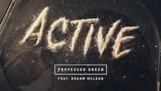 Professor Green feat Dream McLean  Active audio [upl. by Frazer318]