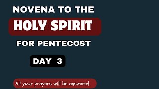 Pentecost Novena to the Holy Spirit Day 3  The Holy Spirit novena for the Feast of Pentecost Day 3 [upl. by Aday]