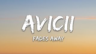 Avicii  Fades Away Lyrics ft Noonie Bao [upl. by Moulton27]