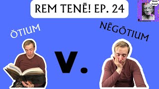 Novice Spoken Latin Podcast Rem Tene Ep 24 De Otio et Negotio [upl. by Nodmac]