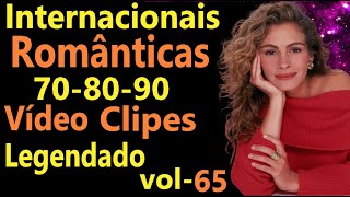 Músicas Internacionais Românticas 708090  vol 65  Legendado  Vídeo Clipes [upl. by Nylacaj]