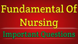 Fundamental Of Nursing Important Question [upl. by Yenittirb]