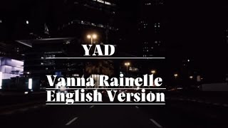 YAD English Version — Vanna Rainelle Lyrics [upl. by Eseret]