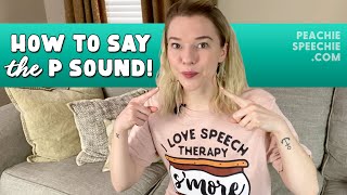 How to say the P sound by Peachie Speechie [upl. by Nidya]