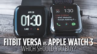 Fitbit Versa vs Apple Watch 3 Which Should You Buy [upl. by Eirelav]