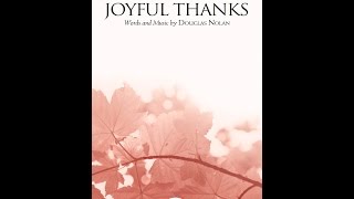 I WILL GIVE JOYFUL THANKS SAB Choir  Douglas Nolan [upl. by Eentruoc300]