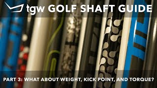 TGWs Golf Shaft Guide Part 3 Weight Kick Point and Torque [upl. by Dolora494]