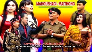 Mahoushagi maithong  A Manipuri Sumang Leela  Official Released [upl. by Polky]