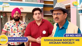 NEW Ep 4031  Gokuldham Society Me Anjaan Parcel I Taarak Mehta Ka Ooltah Chashmah  तारक मेहता [upl. by Wiener]