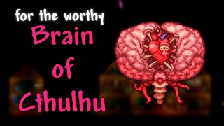 Terraria For the Worthy  Brain of Cthulhu [upl. by Engeddi854]