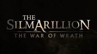 The Silmarillion  The War of Wrath  Trailer [upl. by Eirojam150]