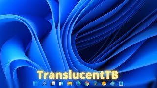 TranslucentTB  прозрачная панель задач в Windows 11 Акриловая панель задач в Windows [upl. by Atived219]