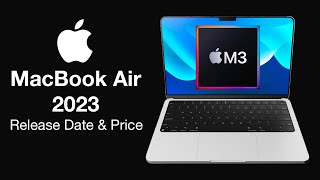 MacBook Air 2023 Release Date and Price – INCREASED SPEED with M3 [upl. by Wittie367]