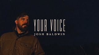 Your Voice  Josh Baldwin  Evidence [upl. by Eelamme]