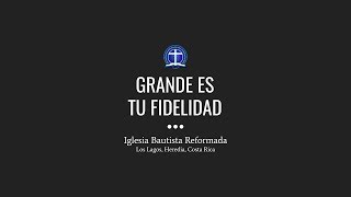 Grande es tu fidelidad [upl. by Barfuss]