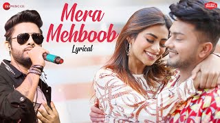 Mera Mehboob  Lyrical  Awez Darbar amp Nagma Mirajkar  Stebin Ben Kumaar Kausar [upl. by Corena]