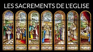 Formation catholique  quotLes sacrements de lEglisequot [upl. by Eibrad]