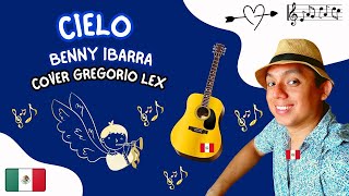 quotCIELOquot  Benny Ibarra🇲🇽 cover acústico Gregorio Lex🇵🇪🏝️🎸🎵🎤✨🎧 [upl. by Xuaeb]