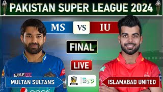 PSL LIVE MULTAN SULTANS vs ISLAMABAD UNITED FINAL MATCH LIVE SCORE  MS vs IU LIVE [upl. by Ahcurb607]