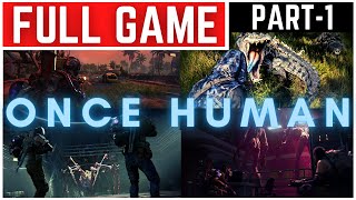 Once Human Full Gameplay Walkthrough Part  1 [upl. by Idak]