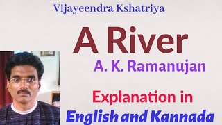 Poem A RIVER  by AK Ramanujan Explanation in English and Kannada [upl. by Emeric]