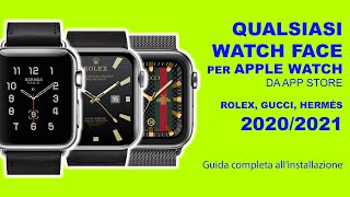 GUIDA 202021  Installare watch face quadranti Apple Watch da App Store  Gucci Rolex Hermés [upl. by Tshombe]