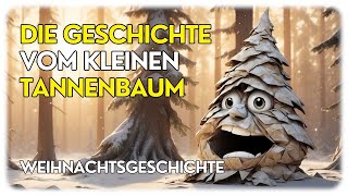 🚪2 🎁Geschichte vom kleinen Tannenbaum – Ein Weihnachtsmärchen über Selbstannahme und Wertschätzung [upl. by Hartzke]